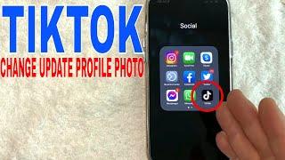   How To Change Update TikTok Profile Photo 