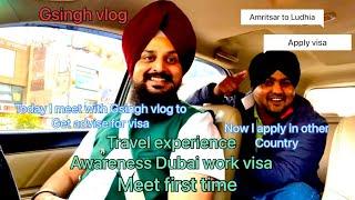 Today Meeting with Gsingh vlog get advise for Dubai expenses and study visa purpose @Gsinghvlogs