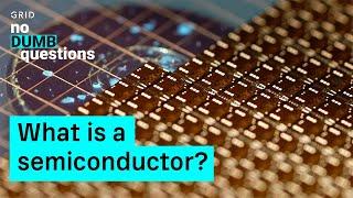 Why Are Semiconductors So Important? | No Dumb Questions