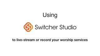 Switcher Studio Walkthrough