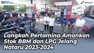 Langkah Pertamina Amankan Stok BBM dan LPG Jelang Nataru 2023-2024