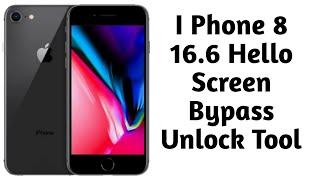 I Phone 8 16.6 Hello Screen Bypass Unlock Tool