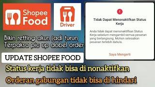 UPDATE SHOPEE FOOD DRIVER Status Kerja Tidak Bisa di Nonaktifkan