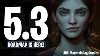 Unreal Engine 5.3 - New Features are Coming! [RoadMap]