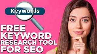 Best Free Keyword Research Tools for SEO in 2022