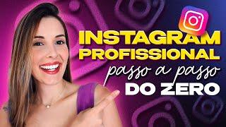 Como Montar um Instagram Profissional do Zero em 2024? | Passo a Passo COMPLETO