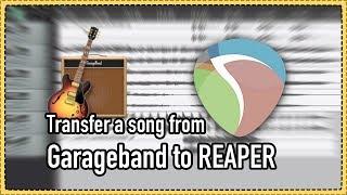 Transferring a song From Garageband To REAPER