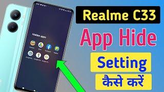 How to apps hide in Realme c33/Realme c33 me app hide setting kaise kare,Realme c33