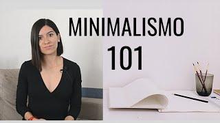 Los básicos que necesitas saber sobre un estilo de vida minimalista - Minimalismo 101.