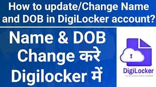 How to update name and DoB in DigiLocker account? How to change NAME & DOB in DigiLocker, correction