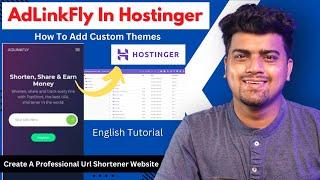 Install Custom Theme in AdLinkFly Script In Hostinger Hpanel | Url Shortener Website Tutorial