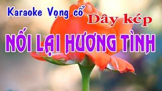 Karaoke vọng cổ NỐI LẠI HƯƠNG TÌNH - DÂY KÉP