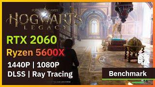 Hogwarts Legacy | NVIDIA RTX 2060 + Ryzen 5600X | DLSS | Ray Tracing | 1440P | 1080P | FPS Benchmark