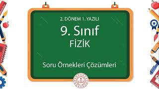 9. Sınıf Fizik 2. Dönem 1. Yazılı Soru Örnekleri Çözümleri (2024 - 2025)