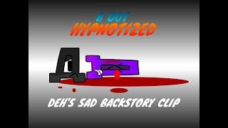 B Got Hypnotized Clip - Deh's Sad Backstory || JonDEHvetsrak