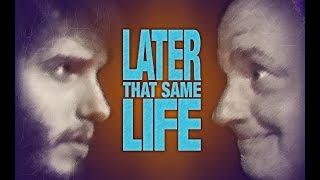 "Later That Same Life" Sizzle Reel