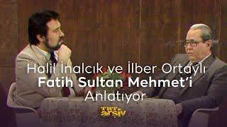 Halil İnalcık ve İlber Ortaylı Fatih Sultan Mehmet'i Anlatıyor (1985) | TRT Arşiv