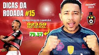 DICAS DA #15 RODADA | CARTOLA FC 2021 | EM BUSCA DOS 100 PTS