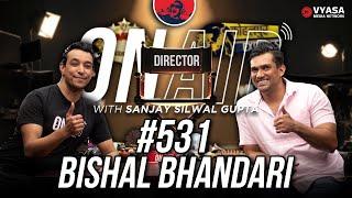 On Air With Sanjay #531 - Bishal Bhandari