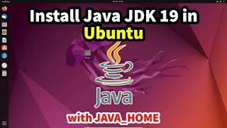 How to Download & Install Java JDK 19 in Ubuntu with JAVA HOME