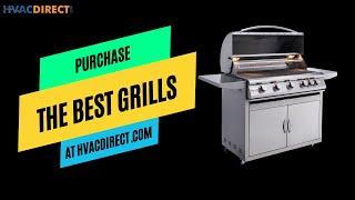 The Best Grills Are at HVACDirect.com