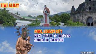 Road Trip : Tiwi, Albay to, Pawa, Legazpi City(Giant Statue of Nuestra Senora de Salvation)