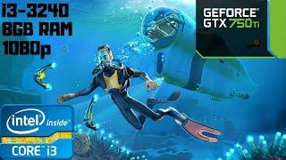 Subnautica | Benchmark | i3-3240 | GTX 750 Ti | 8GB RAM PC HD | 1080p