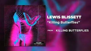 Lewis Blissett - Killing Butterflies (Official Audio) | Warner Records