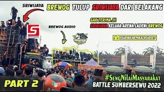 Part 2.!! Spesial Liputan BREWOG vs SRIWIJAYA - Brewog Tulup Sriwijaya Dari Belakang SUMBERSEWU 2022