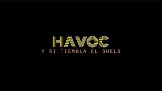 Havoc - Y si tiembla el suelo