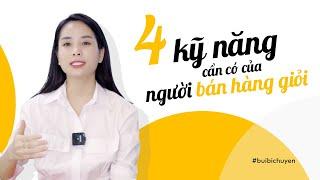 4 Kỹ năng quan trọng để trở thành người bán hàng giỏi! | Bùi Bích Uyên