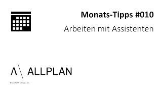 #010 ALLPLAN Monats-Tipps "Arbeiten mit Assistent"