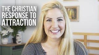 The Christian Response to Attraction