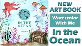 New Watercolor Art Book by Dana Fox Watercolor with Me in the Ocean