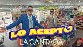 La Cantada - Lo acepto (Video Oficial)️‍