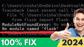 [FIXED] ModuleNotFoundError: No Module Named Flask in Python 3.12 (2024 Update)