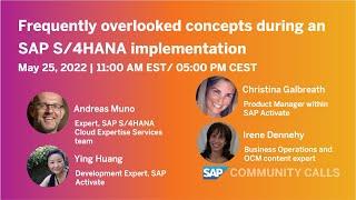 Frequently overlooked concepts during an SAP S/4HANA implementation | SAP Community Call