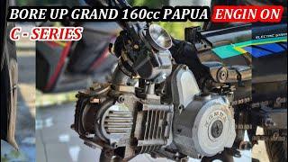 BORE UP STROKE UP GRAND 160CC -  ENGINE ON