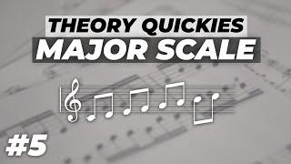 THEORY QUICKIE #5 - MAJOR SCALE