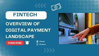 Overview of Digital Payment Landscape