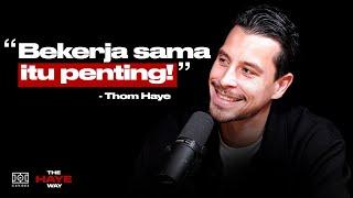 Thom HAYE tentang Jepang dan Arab Saudi dengan Timnas Indonesia! | THE HAYE WAY | M02E02