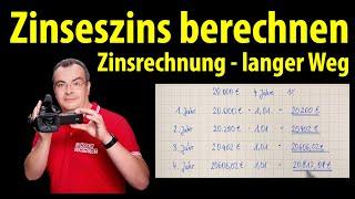 Zinsrechnung über mehrere Jahre - Zinseszins - der lange Weg | Lehrerschmidt