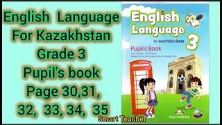 Ағылшын тілі 3-сынып English Language grade 3 Pupil's book  Module 3 Page 30,31,32,33,34,35