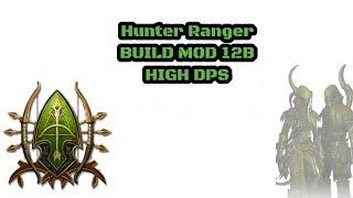 Hunter Ranger HIGH DPS Build/Walkthrough MOD 12B