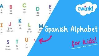  The Spanish Alphabet for Kids! | Guide for Pronouncing Spanish Letters | Twinkl USA