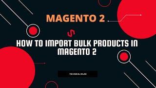How to import bulk products in magento 2 | Import products | Export products