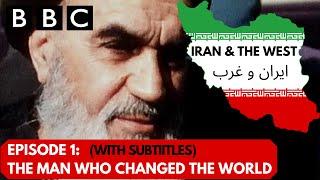 Iran and the West.  Episode 1:  The Man Who Changed The World -BBC Documentary 2009 (With Subtitles)