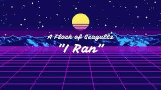 A Flock of Seagulls - I Ran (So Far Away)  (Lyrics)