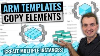 ARM Templates Copy Loops | Create multiple instances of resources, properties and variables