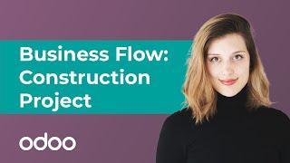 Business Flow: Construction Project | Odoo Getting Started